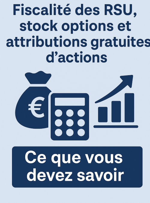 Fiscalité des Rsu, stock options et attributions gratuites d&rsquo;actions : Ce que vous devez savoir